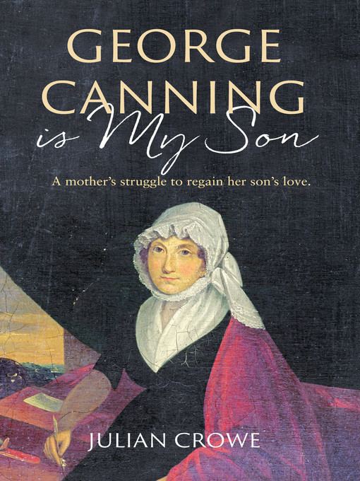 Title details for George Canning Is My Son by Julian Crowe - Available